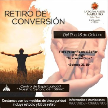 RETIRO DE CONVERSION DEL 13 AL 16 DE OCTUBRE – LAZOS DE AMOR MARIANO RIOBAMBA