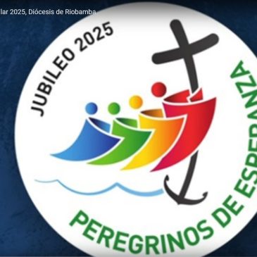 INVITACIÓN A LA APERTURA DEL JUBILEO 2025 DIÓCESIS DE SAN PEDRO DE RIOBAMBA