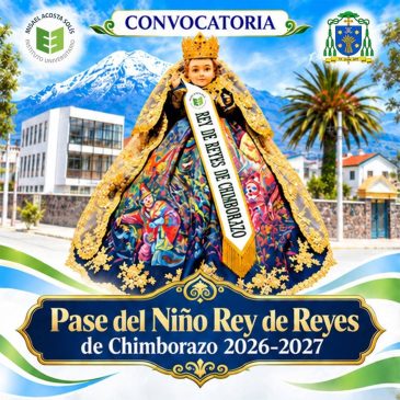 Vivamos juntos la fiesta del Niño Rey de Reyes de Chimborazo!